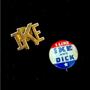 An “IKE” lapel pin from 1952 &  * I Like Ike AND Dick * Metal Pin.